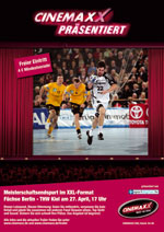 Mit diesem Plakat wirbt das CinemaxX Kiel für Handball im XXL-Format. Mit diesem Plakat wirbt das CinemaxX Kiel für Handball im XXL-Format.